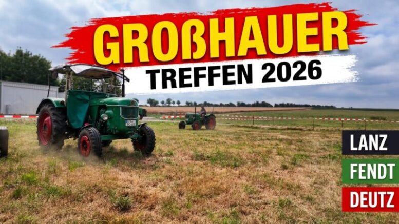 treckertreffen grosshau 23 gross 777x437 - Treckertreffen Großhau - 23. Großhauer Traktorentreff 2026